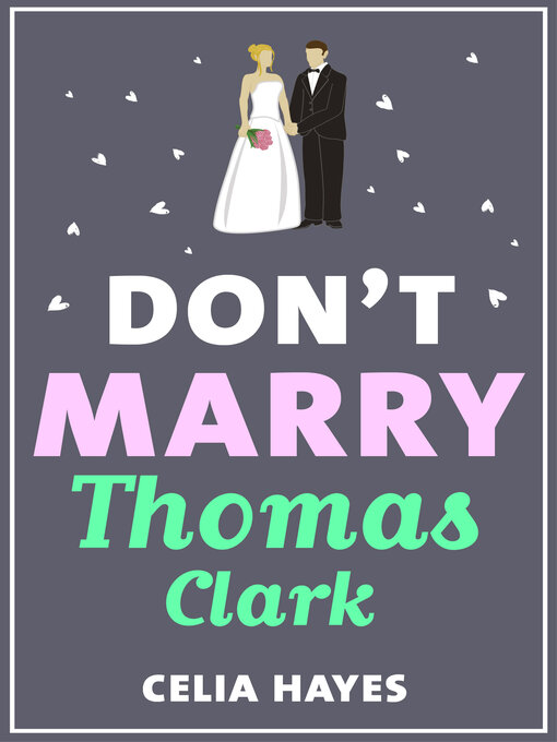 Title details for Don't Marry Thomas Clark by Celia Hayes - Available